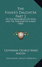 The-Fisher-s-Daughter-Part-2-Mason-Catherine-9781167247231